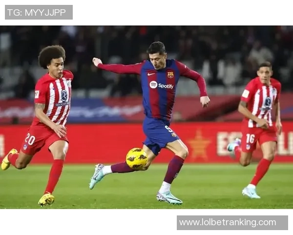 国王杯精彩对决马竞逆转尤文图斯全场沸腾瞬间回顾